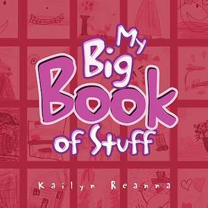 My Big Book of Stuff de Kailyn Reanna