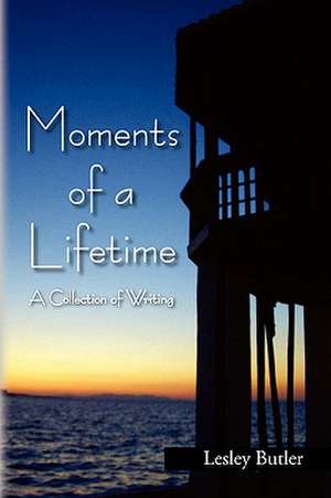 Moments of a Lifetime de Lesley Butler