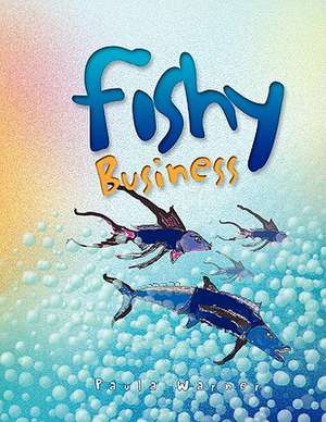 Fishy Business de Paula Warner