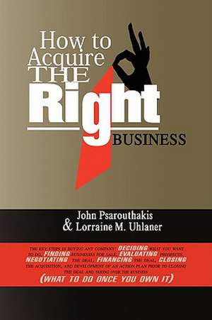 How to Acquire the Right Business de John Psarouthakis