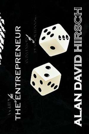 A Guide for the Entrepreneur de Alan David Hirsch