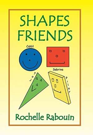 Shapes Friends de Rochelle Rabouin