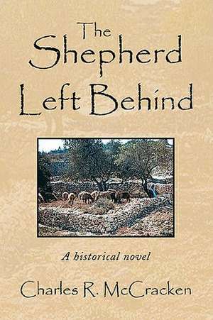 The Shepherd Left Behind de Charles R. McCracken