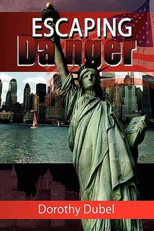 Escaping Danger de Dorothy Dubel