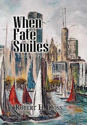 When Fate Smiles de Robert H. Doss