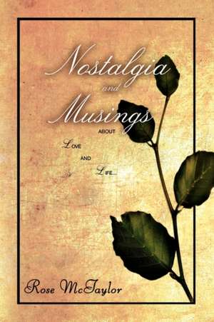 Nostalgia and Musings de Rose McTaylor