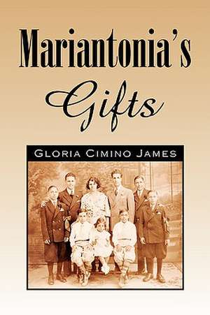 Mariantonia's Gifts de Gloria Cimino James