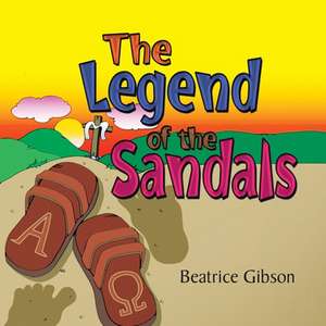 The Legend of the Sandals de Beatrice Gibson