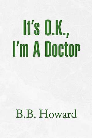 It's O.K., I'm a Doctor de B. B. Howard