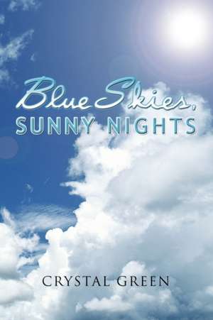 Blue Skies, Sunny Nights de Crystal Green