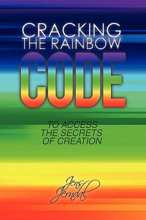 Cracking the Rainbow Code de Jens Jerndal