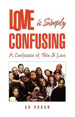 Love is Simply Confusing de Au Hogan