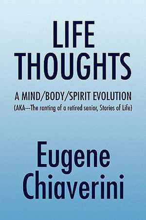 Life Thoughts de Eugene Chiaverini