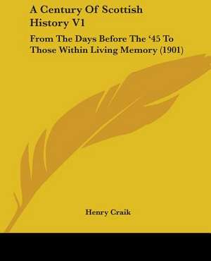 A Century Of Scottish History V1 de Henry Craik