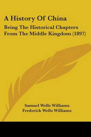 A History Of China de Samuel Wells Williams