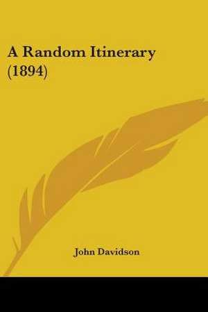 A Random Itinerary (1894) de John Davidson