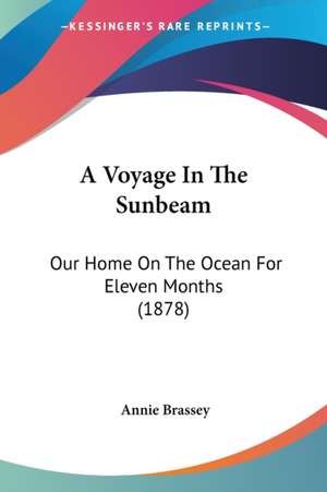 A Voyage In The Sunbeam de Annie Brassey