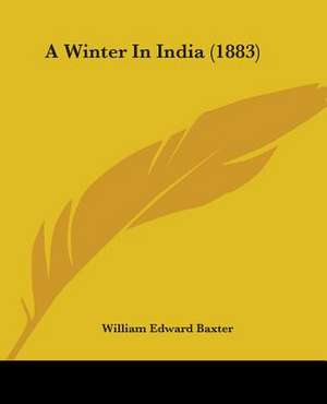 A Winter In India (1883) de William Edward Baxter