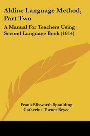 Aldine Language Method, Part Two de Frank Ellsworth Spaulding