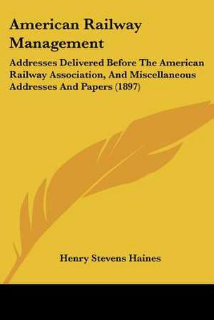 American Railway Management de Henry Stevens Haines