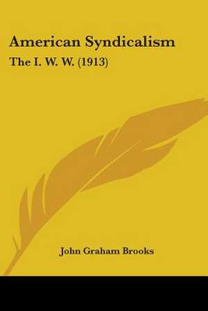 American Syndicalism de John Graham Brooks