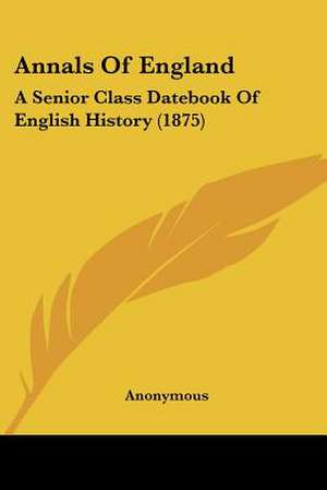 Annals Of England de Anonymous