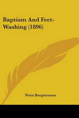 Baptism And Feet-Washing (1896) de Peter Bergstresser