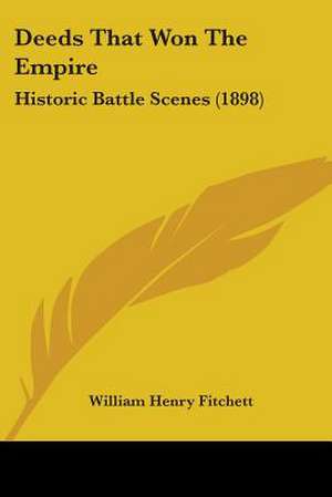 Deeds That Won The Empire de William Henry Fitchett