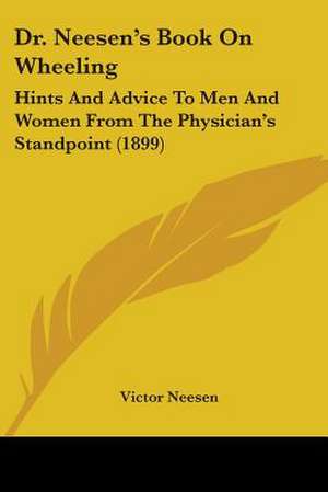 Dr. Neesen's Book On Wheeling de Victor Neesen