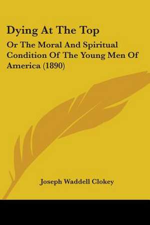 Dying At The Top de Joseph Waddell Clokey