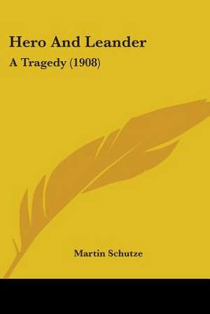 Hero And Leander de Martin Schutze