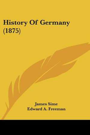 History Of Germany (1875) de James Sime