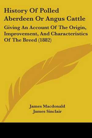 History Of Polled Aberdeen Or Angus Cattle de James MacDonald