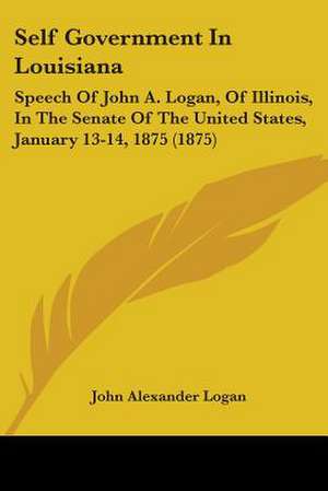 Self Government In Louisiana de John Alexander Logan