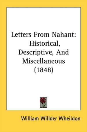 Letters From Nahant de William Willder Wheildon