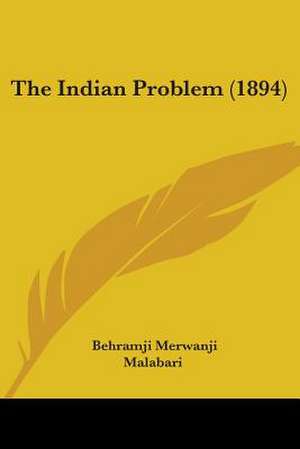 The Indian Problem (1894) de Behramji Merwanji Malabari