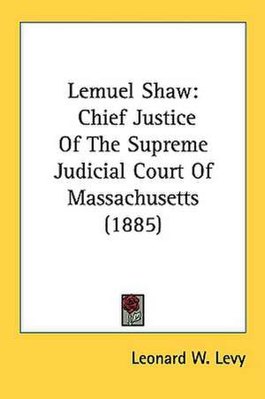 Lemuel Shaw de Leonard W. Levy