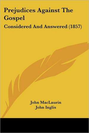 Prejudices Against The Gospel de John Maclaurin