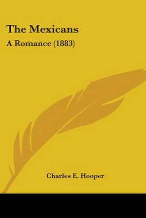 The Mexicans de Charles E. Hooper