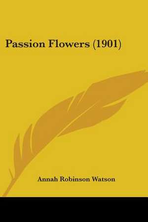 Passion Flowers (1901) de Annah Robinson Watson