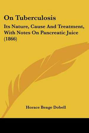 On Tuberculosis de Horace Benge Dobell