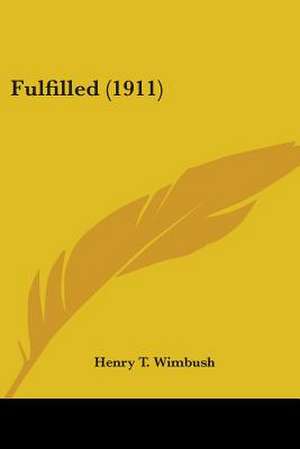 Fulfilled (1911) de Henry T. Wimbush