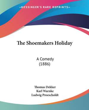 The Shoemakers Holiday de Thomas Dekker