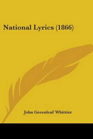 National Lyrics (1866) de John Greenleaf Whittier