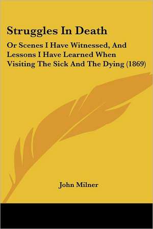 Struggles In Death de John Milner