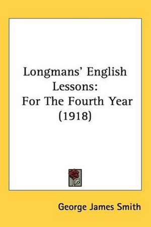 Longmans' English Lessons de George James Smith