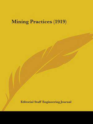 Mining Practices (1919) de Editorial Staff Engineering Journal