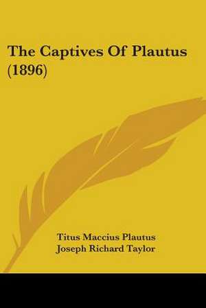 The Captives Of Plautus (1896) de Titus Maccius Plautus