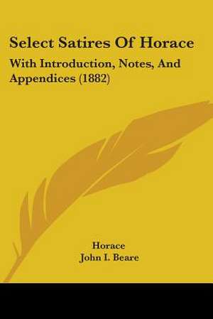 Select Satires Of Horace de Horace