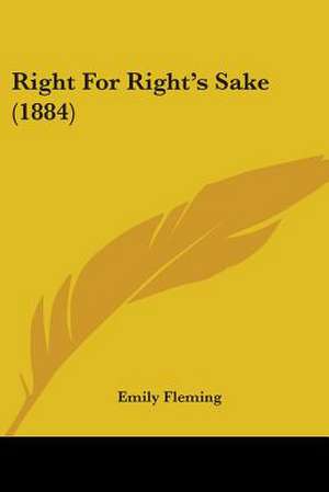 Right For Right's Sake (1884) de Emily Fleming